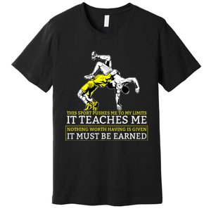 It Must Be Earned Wrestling TShirt Premium T-Shirt