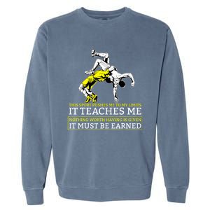 It Must Be Earned Wrestling TShirt Garment-Dyed Sweatshirt