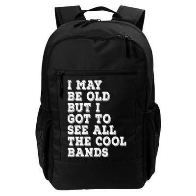 I May Be Old But I Got To See All The Cool Bands Backpack