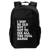 I May Be Old But I Got To See All The Cool Bands Backpack