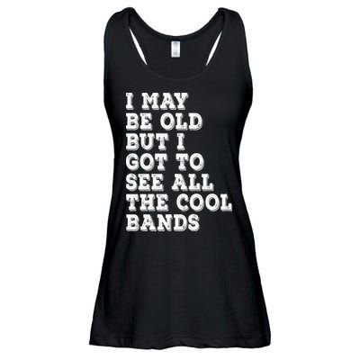 I May Be Old But I Got To See All The Cool Bands Ladies Essential Flowy Tank