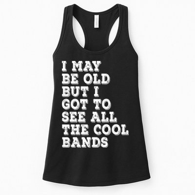 I May Be Old But I Got To See All The Cool Bands Womens Tank Top