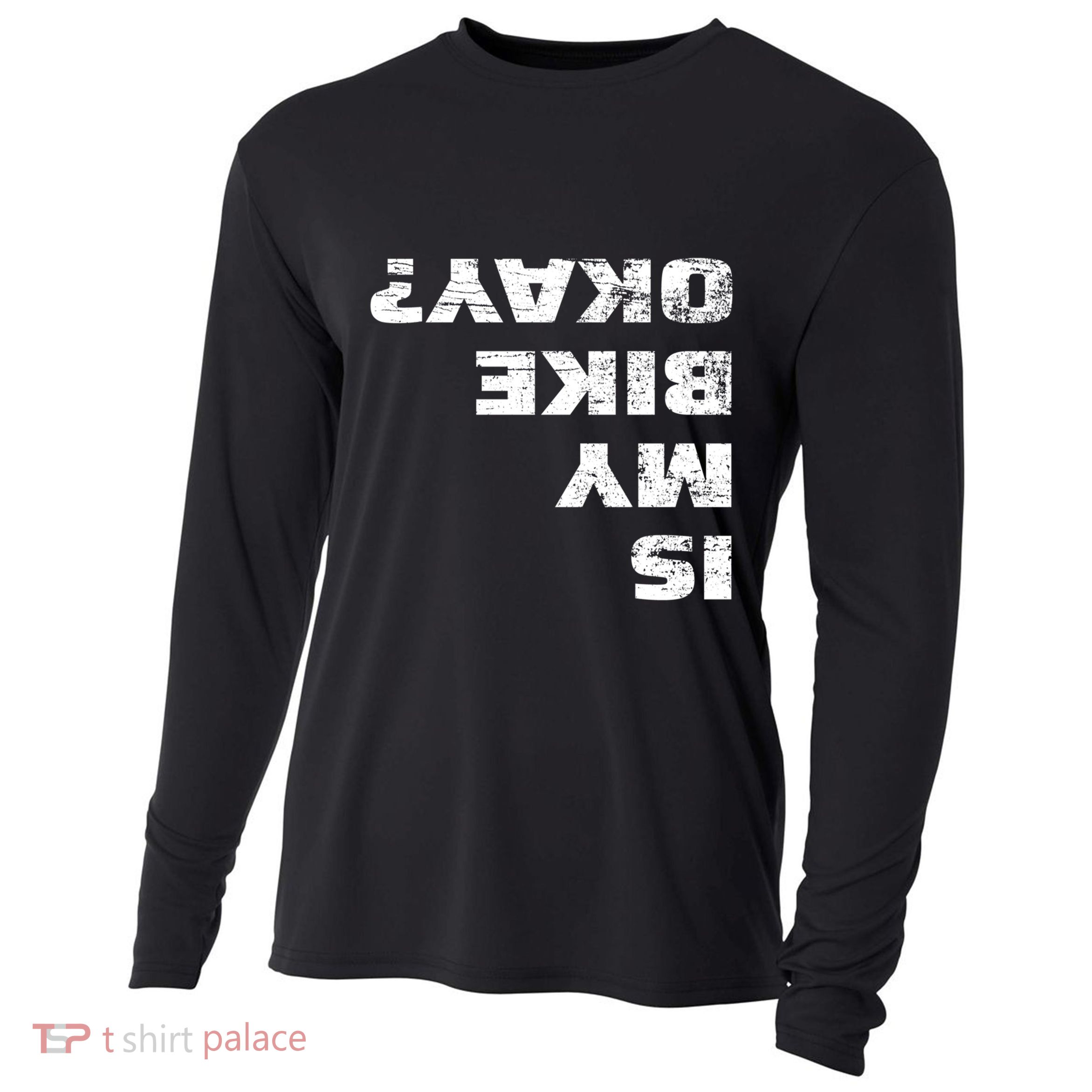 Is My Bike Okay? Gift Mountain Bike Cycling Gift Great Gift Cooling Performance Long Sleeve Crew