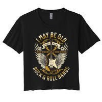 I May Be Old But I Saw The Cool Bands Women's Crop Top Tee