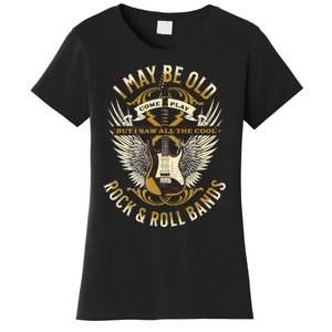 I May Be Old But I Saw The Cool Bands Women's T-Shirt