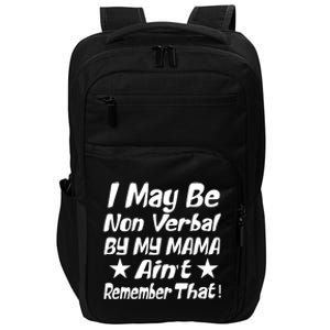 I May Be Non Verbal But My Mama AinT Remember That Autism Cool Gift Impact Tech Backpack