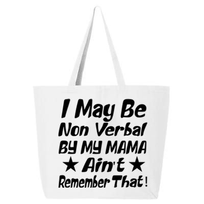 I May Be Non Verbal But My Mama AinT Remember That Autism Cool Gift 25L Jumbo Tote