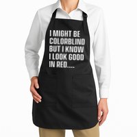 I Might Be Colorblind But I Know I Look Good In Red Apron