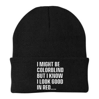 I Might Be Colorblind But I Know I Look Good In Red Beanie