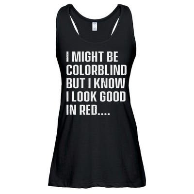 I Might Be Colorblind But I Know I Look Good In Red Ladies Essential Flowy Tank