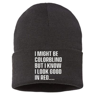 I Might Be Colorblind But I Know I Look Good In Red Sustainable Knit Beanie