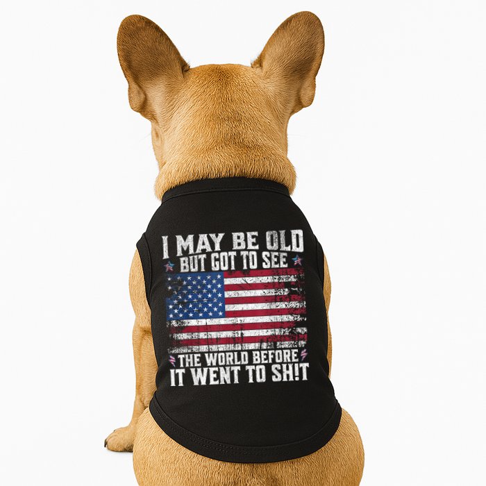 I May Be Old But Got To See The World Before It Went To Shit Doggie Tank