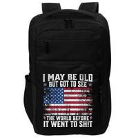 I May Be Old But Got To See The World Before It Went To Shit Impact Tech Backpack