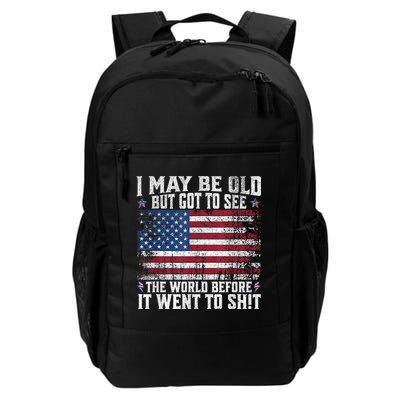I May Be Old But Got To See The World Before It Went To Shit Backpack