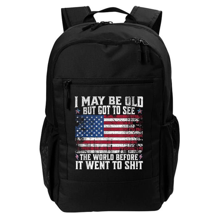 I May Be Old But Got To See The World Before It Went To Shit Backpack