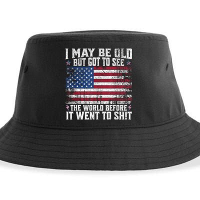 I May Be Old But Got To See The World Before It Went To Shit Sustainable Bucket Hat