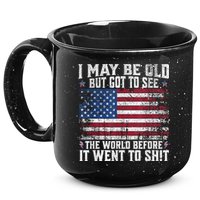 I May Be Old But Got To See The World Before It Went To Shit 15oz Campfire Ceramic Mug