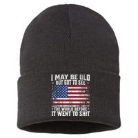 I May Be Old But Got To See The World Before It Went To Shit Sustainable Knit Beanie