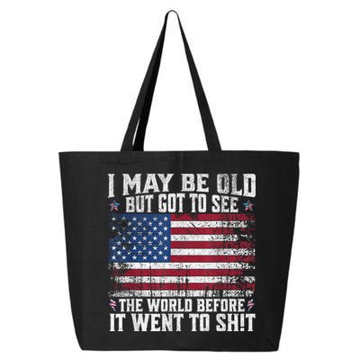 I May Be Old But Got To See The World Before It Went To Shit 25L Jumbo Tote