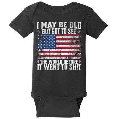 I May Be Old But Got To See The World Before It Went To Shit Baby Bodysuit