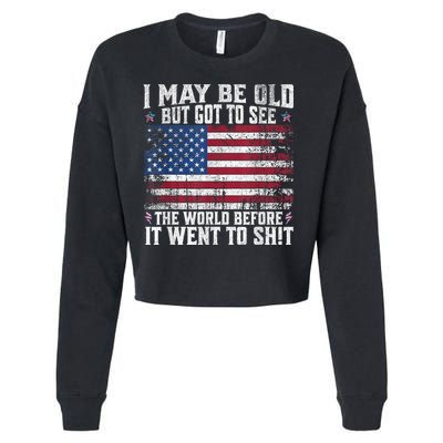 I May Be Old But Got To See The World Before It Went To Shit Cropped Pullover Crew