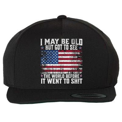 I May Be Old But Got To See The World Before It Went To Shit Wool Snapback Cap