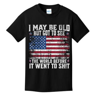 I May Be Old But Got To See The World Before It Went To Shit Kids T-Shirt