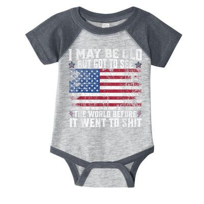I May Be Old But Got To See The World Before It Went To Shit Infant Baby Jersey Bodysuit
