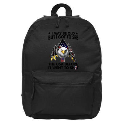 I May Be Old But I Got To See The Usa Before It Went To Shit 16 in Basic Backpack