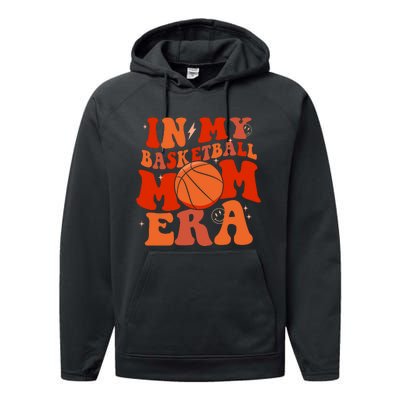 In My Basketball Mom Era Basketball Lover Ball Mom Performance Fleece Hoodie