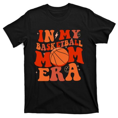 In My Basketball Mom Era Basketball Lover Ball Mom T-Shirt