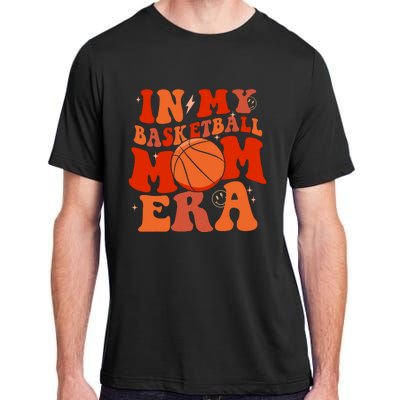 In My Basketball Mom Era Basketball Lover Ball Mom Adult ChromaSoft Performance T-Shirt