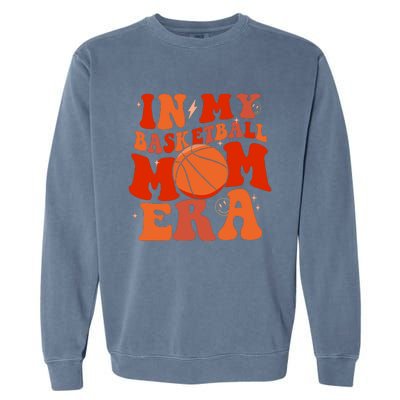 In My Basketball Mom Era Basketball Lover Ball Mom Garment-Dyed Sweatshirt