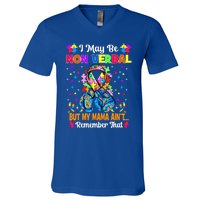 I May Be Non Verbal But My Mama AinT Remember That Autism Meaningful Gift V-Neck T-Shirt