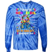 I May Be Non Verbal But My Mama AinT Remember That Autism Meaningful Gift Tie-Dye Long Sleeve Shirt