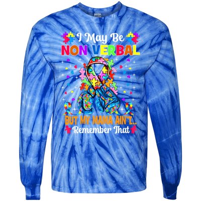 I May Be Non Verbal But My Mama AinT Remember That Autism Meaningful Gift Tie-Dye Long Sleeve Shirt