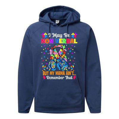 I May Be Non Verbal But My Mama AinT Remember That Autism Meaningful Gift Performance Fleece Hoodie