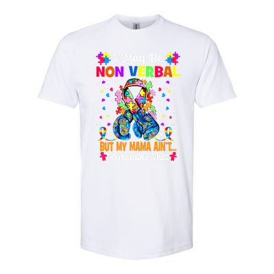 I May Be Non Verbal But My Mama AinT Remember That Autism Meaningful Gift Softstyle CVC T-Shirt