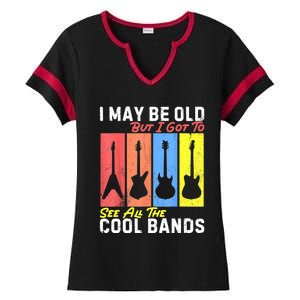 I May Be Old But I Got To See All The Cool Bands Guitarist Ladies Halftime Notch Neck Tee