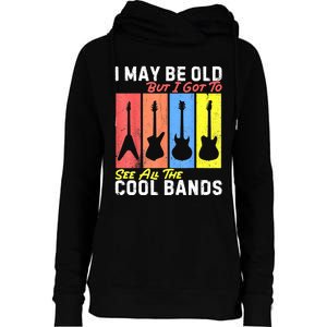 I May Be Old But I Got To See All The Cool Bands Guitarist Womens Funnel Neck Pullover Hood