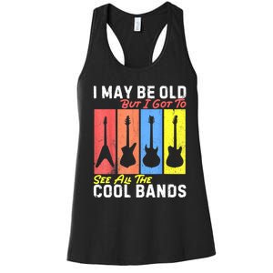 I May Be Old But I Got To See All The Cool Bands Guitarist Women's Racerback Tank