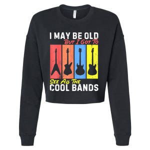 I May Be Old But I Got To See All The Cool Bands Guitarist Cropped Pullover Crew