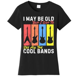 I May Be Old But I Got To See All The Cool Bands Guitarist Women's T-Shirt