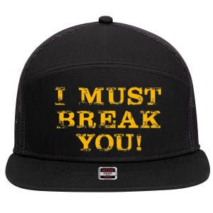 I Must Break You 7 Panel Mesh Trucker Snapback Hat