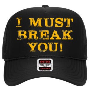 I Must Break You High Crown Mesh Back Trucker Hat