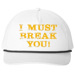 I Must Break You Snapback Five-Panel Rope Hat