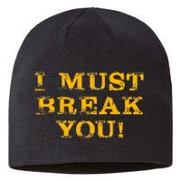 I Must Break You Sustainable Beanie