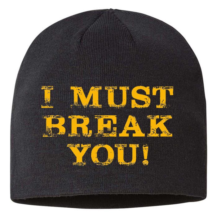 I Must Break You Sustainable Beanie