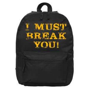 I Must Break You 16 in Basic Backpack