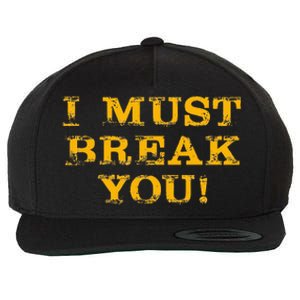 I Must Break You Wool Snapback Cap